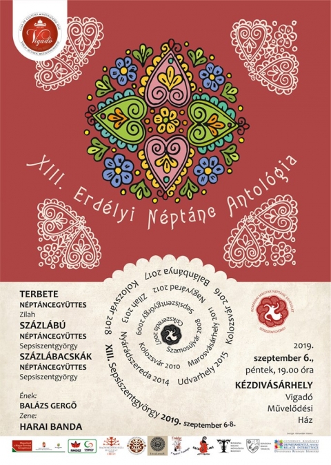 XII. Erd�lyi N�pt�nc Antol�gia - A Vigad� Művelőd�si H�z, a Rom�niai Magyar N�pt�nc Egyes�let �s a Kov�szna Megyei Művelőd�si K�zpont szervez�s�ben, szeptember 6-�n, 19:00 �r�t�l, a XIII. ERD�LYI N�PT�NC ANTOL�GI�T  mutatja be a Vigad� Művelőd�si H�z nagyterm�ben.

Fell�pnek:
Sz�zl�b� N�pt�ncegy�ttes
Terbete N�pt�ncegy�ttes
Sz�zl�bacsk�k N�pt�ncegy�ttes

�nek: Bal�zs Gergő
Zen�l: Harai Banda

Bel�p�s: Regisztr�ci� alapj�n!