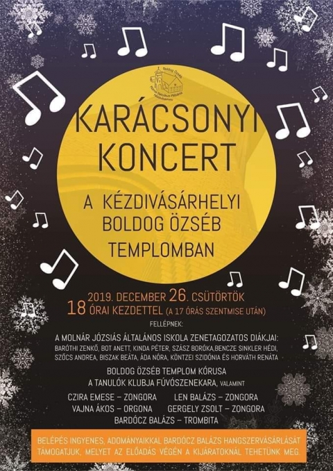 Kar�csonyi koncert a k�zdiv�s�rhelyi Boldog �zs�b templomban - Kar�csonyi koncert a k�zdiv�s�rhelyi Boldog �zs�b templomban

2019 december 26, cs�t�rt�k 18 �rai kezdettel - a 17 �r�s szentmise ut�n.

Fell�pnek a Moln�r J�zsi�s �ltal�nos Iskola Zenetagozatos di�kjai:
Bar�thi Zenko, Bot Anett, Kinda P�ter, Sz�sz Bor�ka, Bencze Sinkler Hedi, Szőcs Andrea, Biszak Be�ta, �da N�ra, Kontzei Szidonia �s Horv�th Ren�ta, Boldog �zs�b templom k�rusa, a Tanul�k Klubja F�v�szenekara, valamint: Czira Emese - zongora, Len Bal�zs - zongora, Vajna �kos - orgona, Gergely Zsolt - zongora, Bard�cz Bal�zs - trombita.

A bel�p�s ingyenes, adom�nyaikkal Bard�cz Bal�zs hangszerv�s�rl�s�t t�mogatjuk, melyet az előad�s v�g�n a kij�ratn�l tehet�nk meg. 