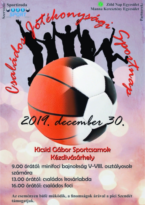 Családos jótékonysági sportnap - Családos jótékonysági sportnap
2019 december 30-án, hétfőn reggel 9 órai kezdettel családos jótékonysági sportnapra kerül sor a Kicsid Gábor Sportcsarnokban Kézdivásárhelyen.
09:00 minifoci bajnokság V-VIII osztályosok számára
13:00 családos kosárlabda
16:00 családos foci