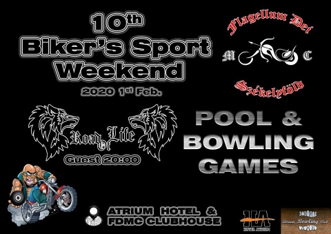 Biker's Sport Weekend motoros sportnapok - 2020. februr 1-n szeretettel vrnak mindenkit a X. Biker's Sport Weekend motoros sportnapokra. A sportnapok keretn bell amerikai bowling s billird sportgakban tudjk sszemrni tudsukat a motoros csapatok (MC, RC, BT) az Atrium Hotelben Kzdivsrhelyen.

Termszetesen mint minden vben, fergeteges bulival zrjuk a napot ahova mindenkit szeretettel vrunk.
Koncertezik a Road Of Life zenekar.