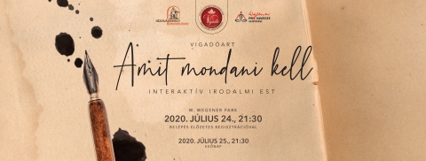 Amit Mondani Kell - Interaktv irodalmi est - VIGADART, a W. Wegener Parkban