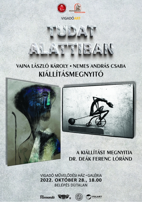 Vajna L�szl� K�roly �s Nemes Andr�s Csaba: Tudat alattiban c�mű ki�ll�t�sa a Vigad�ban - Vajna L�szl� K�roly �s Nemes Andr�s Csaba: Tudat alattiban c�mű ki�ll�t�sa a Vigad�ban.

A Vigad� Művelőd�si H�z szervez�s�ben, 2022. okt�ber 28-�n (p�ntek), 18 �r�t�l, Vajna L�szl� K�roly �s Nemes Andr�s Csaba - Tudat alattiban c�mű ki�ll�t�s�nak megnyit�j�n vehetnek r�szt az �rdeklődők a Vigad� Művelőd�si H�z gal�ri�j�ban.

A ki�ll�t�st megny�tja Dr. De�k Ferenc L�r�nd.

Vajna L�szl� K�roly K�zdiv�s�rhelyen sz�letett, a j�szv�s�ri George Enescu K�pzőműv�szeti Egyetemen, monument�lis fest�szet szakon szerzett diplom�t 2001-ben Bartos Jenő ir�ny�t�sa alatt. Munk�i egy�ni st�lussal, monument�lis hat�ssal b�rnak, jellegzetes anyagkezel�ssel, text�r�val. N�h�ny �ves kihagy�s ut�n tal�lt vissza a fest�szethez, az elm�lt �vtizedben pedig meghat�roz� alkot�v� v�lt a sz�kelyf�ldi gal�ri�k �s műv�szeti t�borok r�sztvevői k�z�tt, a k�z�ns�g rom�niai �s magyarorsz�gi ki�ll�t�sok sokas�g�n tal�lkozhat műveivel.

Az �ltala ki�ll�tott munk�k mind glic�e print technik�val k�sz�ltek, limit�lt sz�ri�j� nyomatok, amelyek ide�lis k�rnyezetben ak�r 200-300 �vig is megtartj�k eredeti �llapotukat.

Nemes Andr�s Csaba erd�lyi magyar szobr�sz, grafikus. Az 1980-as �vek elej�n kezdett szobr�szatot tanulni Bencz�di S�ndort�l, majd Vetr� Art�rt�l, majd ismerkedett meg S�tő Mikl�s kolozsv�ri fazekas-ker�mikussal, aki mentora �s bar�tja lett, �s aki megtan�totta a terrakottak�sz�t�s �s az agyag�get�s technik�j�ra.

A ki�ll�tott munk�i kőből, vasb�l k�sz�lt kisplasztik�k, amelyek egyedi alkot�sok, �letből �s �lmokb�l mer�tve.

V�rjuk szeretettel!

A bel�p�s d�jtalan. 