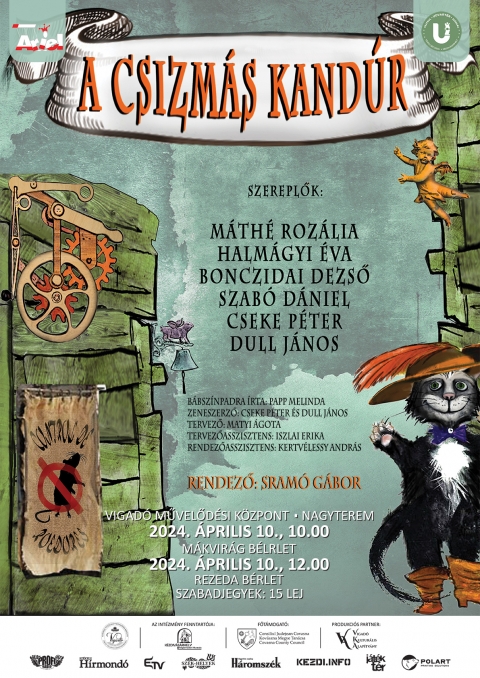 A csizm�s kand�r K�zdiv�s�rhelyen - A csizm�s kand�r K�zdiv�s�rhelyen

Az Udvart�r Sz�nh�z gyerekb�rlet�nek soron k�vetkező előad�sa az Ariel Ifj�s�gi �s Gyermeksz�nh�z A csizm�s kand�r c�mű előad�sa, b�bsz�npadra �rta Papp Melinda.

�prilis 10-�n 10 �r�t�l a M�kvir�g b�rleteseket, 12 �r�t�l a Rezeda b�rleteseket v�rj�k a Vigad� Művelőd�si K�zpont nagyterm�be. Szabadjegyek is kaphat�k 15 lej�rt.

A legkisebb testv�r �lete sosem k�nnyű a mes�kben. Akkor k�l�n�sen neh�z, ha idősebb testv�rei �r�klik a csal�di malmot �s a csal�di szamarat, neki pedig csak egy �hes macska jut, no meg az orsz�g�t.

�m ha az a macska k�pes csizm�t h�zni, besz�lni, de m�g dalra fakadni is, rem�nykedhet�nk, hogy az ő seg�ts�g�vel hős�nk sorsa nem v�rt fordulatot vesz.

Ki tudja, m�g tal�n gr�f vagy b�r� is lehet belőle, meg sz�p kir�lyl�ny lehet a feles�ge � de csitt! M�r �rkezik is Szeny�ra Rozina �s csal�di v�ndorsz�nh�za, hogy elj�tssz�k Nektek a Macskamester hiteles t�rt�net�t!

-
Szereplők:
M�th� Roz�lia
Halm�gyi �va
Bonczidai Dezső
Szab� D�niel
Cseke P�ter
Dull J�nos
-
Sz�vegk�nyv: Papp Melinda
Zeneszerző: Cseke P�ter �s Dull J�nos
Tervező: Matyi �gota
Rendező: SRAM� G�BOR