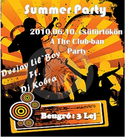 Summer Party - Deejay Lil`Boy Ft. Dj Kobra bulija - Summer Party 2010.06.10. 22:00-tl cstrtkn a The Club-ban.A zent pakolja Deejay Lil`Boy Ft. Dj Kobra.A beugr 3 lej.