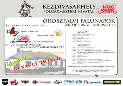 Oroszfalvi falunapok 2010 J�lius 31 - Augusztus 1 - A k�zdiv�s�rhelyi Polg�rmesteri Hivatal �s Vug park k�z�s szervez�s�ben els� �zben megrendez�sre ker�lnek az Oroszfalvi falunapok 2010 J�lius 31-�n valamint Augusztus 1.-�n a ROMPETROL benzink�ttal szemben elter�l� kist�ren.Programjaink k�z�tt lesz p�ni lovagl�s, s�r�v�, kamionh�z� �s fav�g� versenyek, karaoke, minifoci bajnoks�g, guly�sf�z�s, t�bort�z, tombola, utcab�l a Gaga band-el valamint talpal�val� Szil�rddal �s SzakszivalVas�rnap az �kumenikus istentisztelet ut�n h�d �s kult�rh�zavat�ra ker�l sor.&nbsp;Mindenkit szeretettel v�runk.A versenyekre a VUG Parkn�l az irod�ban lehet jelentkezni.Oroszfalvi Falunapok 2010var so = new
SWFObject('http://www.kezdi.info/modules/mediaplayer/player.swf','ply','400','24','9','#ffffff');
so.addParam('allowfullscreen','true');
so.addParam('allowscriptaccess','always');
so.addParam('wmode','opaque');
so.addVariable('file','http://www.kezdi.info/ads/audio//201007_oroszfalvifalunapok.mp3');so.addVariable('duration','01:52');�so.write('mediaspace');