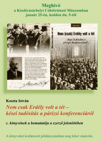 Koszta István - Nem (csak) Erdély volt a tét - kései tudósítás a párizsi konferenciáról könyvbemutatója - Koszta István - Nem (csak) Erdély volt a tét - kései tudósítás a párizsi konferenciáról című legújabb könyvének bemutatója a Kézdivásárhelyi Céhtörténeti Múzeumban.Raffay Ernő a könyvhöz írt előszavában többek kozött ez áll: “Több éve már folyamatosan jelennek meg történelmi munkák, amelyek Trianon kérdéskörét vizsgálják, azonban mindegyikük a problémakör feltárásának csak egy szeletére vállalkozik. A Trianonról és következményeiről szóló, minden szempontból körültekintő elemzés még nem született meg, de talán nem is fog hosszú ideig. * Íme egy könyv, amely arról szól, hogy korántsem vagyunk minden titok birtokában, kilencven év után is lehet megdöbbentően újat mondani. Vagy inkább üzenni? * Ajánlom Koszta István könyvét és Alexandru Vaida-Voevod írásait minden magyar olvasó kezébe. Megérthető belőle nemcsak a Magyar Királyság tragédiája, de a különbség is a magyar és a román politikai elit (...) szellemi és morális állapota, valamint érdekérvényesítő tehetsége között is.'A könyvet Kézdivásárhelyen a Céhtörténeti Múzeumban január 25-én, kedden mutatják be a szerző jelenlétében, 17 órai kezdettel. Méltatója: Hecser Zoltán újságíró.