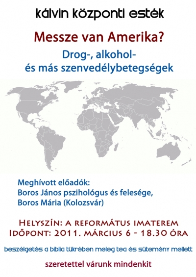K�lvin K�zponti Est�k - Messze van Amerika? - K�zdiv�s�rhely Reform�tus Egyh�zk�zs�ge m�rcius 6-�n, 18.30 �r�t�l tartja a K�lvin K�zponti Est�k legk�zelebbi alkalm�t.Boros J�nos pszihol�gus �s feles�ge, Boros M�ria, a drog-, alkohol- �s m�s szenved�lybetegs�gekr�l fog besz�lni.Szeretettel v�runk mindenkit a gy�lekezeti imaterembe, j�jjenek gondolkodjunk egy�tt a&nbsp;Biblia&nbsp;t�kr�ben meleg tea �s s�tem�ny mellett!A szervez�k nev�ben:Kocsis Zolt�n&nbsp;