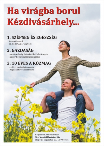 Ha vir�gba borul K�zdiv�s�rhely - el�ad�sok - 2011. augusztus 19., p�nteken 18 �r�t�l ker�l sor a Ha vir�gba borul K�zdiv�s�rhely - el�ad�sok a N�k Egyes�lete �s a K�zdiv�s�rhely Polg�rmesteri Hivatala szervez�s�ben.A h�rom kolozsv�ri el�ad� a k�vetkez� t�m�kat bontja ki:dr. Fodor Alp�r vegy�sz: Sz�ps�g �s eg�szs�g - kozmetikumokKeizer Robert rekl�mszakember: Gazdas�g - mez�gazdas�gi �s turisztikai lehet�s�gekBogdan Mircea szerkeszt�: 10 �ves a K�zmag - erd�lyi gazdas�gi magazin