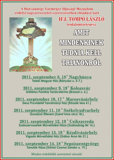Az �rem m�sik oldala - Amit mindenkinek tudnia kell Trianonr�l - el�ad�s - Ha elege van a hazugs�gb�l, a t�rt�nelemhamis�t�sb�l, ha szeretn� hallani az igazs�got, ha nem felejt �s v�ltoztatni akar, hallgassa meg �n is ifj. Tomp� L�szl� irodalomt�rt�n�sz 'Amit mindenkinek tudnia kell Trianonr�l' c�m� el�ad�s�t, amely a Hatvann�gy V�rmegye Ifj�s�gi Mozgalom erd�lyi tagszervezeteinek szervez�s�ben ker�l megrendez�sre.Az el�ad�s helysz�nei �s id�pontja szeptember 13. K�zdiv�s�rhely, Vigad� M�vel�d�si H�z, 19 �ra.Mindenkit v�rnak szeretettel az igazs�g perceire a szervez�k!Az el�ad�sokra a bel�p�s d�jtalan!HVIM H�rszolg�lat