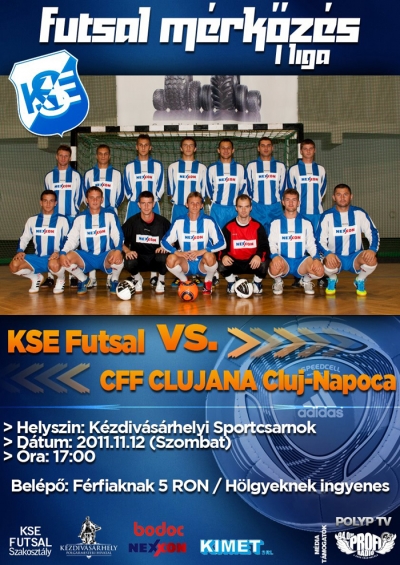 KSE - CFF Clujana / Kolozsv�r Futsal m�rk�z�s - 2011 november 12.-�n d�lut�n 17 �rakor ker�l sor a kezdivasarhelyi sportcsarnokban a helyi KSE Futsal csapat m�rk�z�s�re a CFF Clujana / Kolozsv�r csapat�val szemben az orsz�gos I. Liga bajnoks�g keret�n bel�l.A belep� f�rfiaknak 5 lej, n�knek ingyenes.