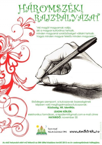 H�romsz�ki Rajzp�ly�zat z�r�esem�nye �s d�jkioszt�s - 2011. december 13., kedden 17 �r�t�l ki�ll�t�s megnyit� - a H�romsz�ki Rajzp�ly�zat z�r�esem�nye �s d�jkioszt�s.Mott�: 'Aki mag�t magyarnak vallja, aki a magyar kult�r�hoz tartozik, minden magyarral sorsk�z�ss�get v�llalni tartozik. Vagyis minden magyar felel�s minden magyar�rt.'Az Erd�lyi Magyar Ifjak (EMI) k�zdiv�s�rhelyi szervezete megyei szint� rajzp�ly�zatot hirdetett meg IX-XII.-es di�kok sz�m�ra. Els�dleges szempont a k�vetkez� kulcsszavak �sszess�g�nek k�pben val� megfogalmaz�sa volt: k�z�ss�g, hit, identit�s. A legjobb h�sz m�vet mutatjuk be a ki�ll�t�son, valamint sor ker�l a d�jkioszt�sra is, az els� helyez�st el�rt m� felker�l az EMI �ltal kiad�sra ker�l� 2012-es �v zsebnapt�r�ra.A ki�ll�t�st Nemes El�d nyitja meg.