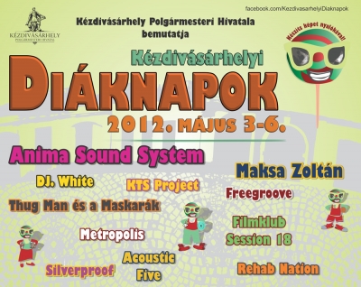 Kzdivsrhelyi Diknapok + Anima Sound System - Kzdivsrhely Polgrmesteri Hivatala s a Kzdivsrhelyi Dikok Tancsa, 2012. mjus 3-6 kztt megszervezi a Kzdivsrhelyi Diknapokat!Mjus 3. - Cstrtk19:00 - Vrosi Sznhz - Max Frisch: Ha egyszer Hotz r dhbe gurul, rendezte: Zakaris Zaln - Vigad Mveldsi Hz21:30 - Acoustic Five koncert - Art Caff23:00 - KTS Project koncert - Art CaffMjus 4. - Pntek17:00 - Kzdivsrhelyi humoristk - Vigad Mveldsi Hz18:00 - Maksa Zoltn humorista fellpse - Vigad Mveldsi Hz20:30 - Freegroove tncegyttes - Nagysznpad22:30 - Metropolis koncert - Nagysznpad22:30 - Dj White - Bujdos nagyteremMjus 5. - Szombat16:00 - Mzsis Sznjtsz csoport: Hfehrke - Vigad Mveldsi Hz16:30 - La/La Sznjtsz Csapatok - Vigyzat a tetn angyalok jrnak - zenes mesejtk rszletek, csoportvezet: Barabs Rka sznmvsz - Vigad Mveldsi Hz18:00 - Krsi Csoma Sndor diksznpad, Kovszna - Tamsi ron: svigasztals, rendezte: Molnr Jnos - Vigad Mveldsi Hz19:30 - Rehab Nation koncert – Nagysznpad21:00 - Thug Man es a Maskark - Nagysznpad22:30 - Anima Sound System koncert - Nagysznpad00:30 - Filmklub Session 18 - Art CaffMjus 6. - Vasrnap19.00 Diknapok glaestje, djkioszts - Vigad Mveldsi Hz23.00 Art Caff partyA kulturlis-,sport- s kreatv vetlkedkn, kb. minden kzdivsrhelyi lceumbl max. 3, 10-15 fs csapat jelentkezhet.(beiratkozsi dj nincs)A szabadtri koncertek mellett, (a polgrmesteri hivatal eltti sznpad) prhuzamosan, a Vigad Mveldsi Hzban kulturlis rendezvnyek is lesznek. gy, a vetlkedkkel prhuzamosan mkdni fog a 'Kultracl' irodalmi kvhz.Az Anima Sound System, mjus 5-n fog fellpni, szabadtri sznpadon. Maksa Zoltn mjus 4-n, a Vigad Mveldsi Hzban.A Kzdivsrhelyi Diknapokon bell, fellpnek helyi zenekarok s helyi, illetve krnykbeli diksznjtsz csoportok is.Vrjuk kzdivsrhelyi dikcsapatok 10-15 f - jelentkezstA szksges informcikrt a 07333 526 020-as telefonszmon lehet rdekldni.Humoristkat keresnk!Mjus 4.-n Maksa Zoltn fellpse eltt adhatod el a kznsgnek vicces trtneteidet, jeleneteidet.Fdj: egyhetes magyarorszgi kirnduls a nyertes csapatnak.Fesztivligazgatk:Lung Lszl Zsolt - actor/producer/writerTel: 0740 88 53 46 www.lunglaszlozsolt.comSzab Katalin - press officer - Kzdivsrhely Polgrmesteri HivatalaTel: 0736 89 84 38* a kzdivsrhelyi lceumok igazgati egyntet dntse alapjn a XII-es tanulok, az rettsgire val flkszlsk rdekben, a Diknapok htkznapokon zajl rendezvnyeibl teljes mrtkben ki vannak zrva.https://www.facebook.com/KezdivasarhelyiDiaknapok
