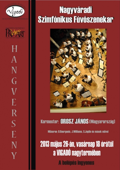 A Nagyváradi Szimfónikus Fúvószenekar koncertje - 2013 Május 26.-án vasárnap este 18:00 órától a Vigadó nagytermében ad koncertet a Nagyváradi Szimfónikus Fúvószenekar.Karmester: Orosz János (Magyarország)Műsoron: D. Bourgeois, J. Williams, S. Joplin és mások művei.Szervezi: Vigadó Művelődési Ház, Pro Voces ArtBelépés: díjtalan
