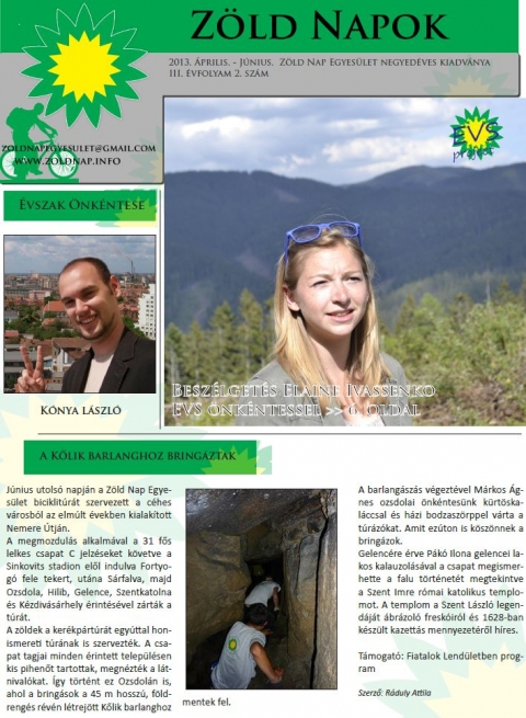 Megjelent a Z�ld Napok kilencedik lapsz�ma - Megjelent a Z�ld Nap Egyes�let lapj�nak kilencedik sz�ma. A kiadv�nyban, egyebek mellett, interkultur�lis estekr�l, az elm�lt h�napokban megrendez�sre ker�lt biciklit�r�kr�l, illetve a negyedik alkalommal lebonyol�tott Tavaszi Z�ld Napokr�l olvashatunk egy r�szletes besz�mol�t.A B�r� Levente �ltal szerkesztett kiadv�nyb�l az olvas�k megtudhatj�k, hogy az �vszak legakt�vabb �nk�ntese K�nya L�szl� lett. Ez�ton is tags�g gratul�l neki. Megtudhatjuk az Elaine Ivassenko-val k�sz�lt interj�b�l, hogy mi�rt v�llalkozott �nk�ntess�gre Rom�ni�ban, illetve, hogy mi�rt �ppen a Z�ld Nap Egyes�letet v�lasztotta fogad� szervezetk�nt. Bandi Zsolt k�rnyezetm�rn�k toll�b�l r�vid, szakszer� �sszefoglal�t olvashatunk a veresv�zi l�pr�l. Az olvas� betekint�st nyerhet, hogyan kell k�sz�teni mos�szappant haszn�lt �tolajb�l. De besz�molnak a z�ldek a leg�jabb turistacsalogat�k�nt k�sz�lt Nemere �tja dokumentumfilmj�k bemutat�s�r�l is.A lap v�g�n az �vszak �nk�ntesnek a besz�mol�ja tekinthet� meg.A h�rom havonta megjelen� ingyenes kiadv�ny a vil�gh�l�n a zoldnap.info oldalon olvashat�.Szerz�: R�duly Attila