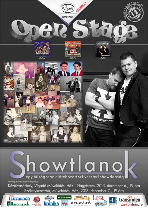 Open Stage a Vigadó Comedy-ben! - Az Open Stage december 6-án a Vigadó Művelődési Ház nagytermében bemutatja a Showtlanok című nagy plakátos, túlságosan is előrehozott szilveszteri előadását. Lung László Zsolt és Kozma Attila mellett fellép Kovács László is, aki hegedűjátékával színesíti a népszerű formáció produkcióját. 67 fényváltás, 43 bejövetel, 36 kimenetel, 4 meghajlás, 89 poén (legjobb esetben 92), 0 csúnya szó, 54 méter kábel, 6 hosszabbító, 3 db. mikroport, 2 drb. mikrofon, 7 paróka és még sok sok meglepetés. Az előadást 'Poszt krizás' áron 15 Ron-ért lehet megtekinteni.Jegyek elővételben kaphatóak a Vigadó Művelődési Ház szervezőirodájában.