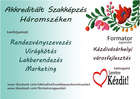 Akkredit�lt Szakk�pz�s - Lakberendez�, kirakatrendez�, vir�gk�t�, rendezv�nyszervez� marketing rekl�mszerkeszt�s tanfolyamokat szervez�nk MAGYAR nyelven.R�szv�teli d�j:650 lej/ lakberendez�, kirakatrendez� / 60 �ra750 lej/ vir�gk�t� / 70 �ra600 lej/ rendezv�nyszervez� / 50 �ra600 lei/ marketing rekl�mszerkeszt�s / 50 �raAz �sszeg tartalmazza a tananyag �r�t, a tan�rok b�rez�s�t.Fizet�si m�d: k�szp�nzben nyugta ellen�ben vagy �tutal�ssal bankon kereszt�l.K�t r�szletben is lehet fizetni.Helysz�nek:Marosv�s�rhely, Kolozsv�r, Sz�kelyudvarhely, Cs�kszereda, Sepsiszentgy�rgy, K�zdiv�s�rhelyBeiratkoz�si felt�telek: Minim�lis �ltal�nos v�gzetts�g: 10 oszt�ly.Sz�ks�ges szem�lyes iratok:- A kit�lt�tt beiratkoz�si �rlap- Iskolai v�gzetts�gr�l bizonylat (m�solat)- Sz�let�si bizony�tv�ny (m�solat)- H�zass�gi lev�l (m�solat, n�vv�ltoz�s eset�n)- Szem�lyazonoss�gi m�solata- M�solat a r�szv�teli d�j kifizet�s�r�lA beiratkoz�s a beiratkoz�si �rlap be�rkez�si sorrendj�ben t�rt�nik.B�vebb inform�ci�k:jakab.ildiko@yahoo.com vagy a 0726 082 352-es telefonsz�mon ig�nyelhet�ek