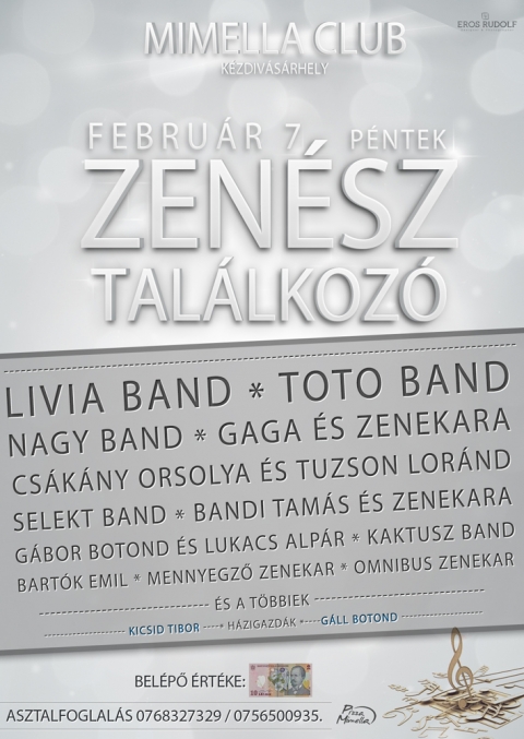 Zensz tallkoz Mimella Clubban - Szeretettel meghvunk mindenkit a 2014-es zensz tallkozra februr 7.-n, pnteken este 20 rtl a Mimella Clubban, ahol a krnyk legjobb zenszei - zenekarai lpnek sznpadra egyetlen jszaka!Zenszek zenekarok:- Tuzson Lornd s Cskny Orsolya- Szõke Csaba- Nagy Band- Szelekt Band- Kaktusz Band- Toto band- Gaga s zenekara- Livia Band- Bandi Tams s zenekara- Gbor Botond s Lukcs Alpr- Bartk Emil- Mennyegzõ zenekar- Omnibus ZenekarVflyek:- Kicsid Tibor- Gall BotondAsztalfoglals: 0768327329 vagy a 0756500935 telefon szmon!Az esemnyre a belps 10 lej.Csatlakozz az esemnyhez s hvd meg ismerseid!https://www.facebook.com/events/577899658969961