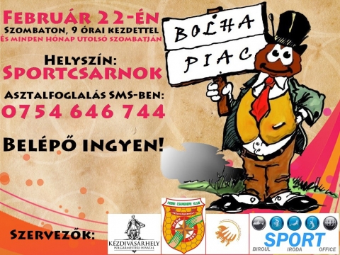 Februári bolhapiac a kézdivásárhelyi sportcsarnok előterében - 2014 február 22-én, szombaton 9 órai kezdettel a kézdivásárhelyi sportcsarnok előterében Bolhapiac nyílik.Asztalfoglalás SMS-ben a 0754 646 744 telefonszámon. Az asztalhasználat ingyenes, belépti díj nincs.Hozza el fölöslegessé vált dolgait, szerszámok, játékok, kinőtt ruhák, dísztárgyak, sport felszerelések, könyvek, megunt gyűjtemények - bélyeg, régi pénz, képes levelezőlapok, papírszalvéta, jelvények, kinder tojás játékok stb, amiket nem csak eladni, hanem csere - berélni is lehet a bolhapiacon. Érdemes eljönni, nézelődni, hisz soha sem lehet tudni, milyen régen keresett holmira bukkanhat rá. Egy kis séta és kikapcsolódás, tere-fere a rég nem látott barátokkal, ismerősökkel mindenkinek jól jön e napon.