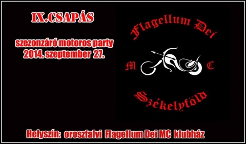IX. Csaps - motoros parti - Flagellum Dei MC Szkelyfld szezonzr motoros partit szervez IX. Csaps cmmel, az oroszfalvi klubhzban szeptember 27.-n, szombaton. 

