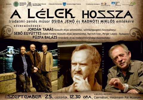 A lélek hossza - Irodalmi-zenés műsor - A csernátoni Haszmann Pál Múzeum szeptember 25.-én csütörtökön, 12:30-tól irodalmi-zenés műsort szervez Dsida Jenő és Radnóti Miklós emlékére.
Közreműködnek Jordán Tamás Kossuth-díjas színművész, színházigazgató (Szombathely), a Sebő együttes (Sebő Ferenc Kossuth-díjas zeneművész, Barvich Iván, Perger László - Budapest), Fűzfa Balázs innováció-díjas irodalomtörténész (Szombathely).
Mindenkit szeretettel várnak, a belépés ingyenes.