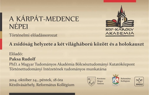Kós Károly Akadémia - Paksa Rudolf előadása - 2014. október 24-én, pénteken 18 órától kerül sor a kézdivásárhelyi Református Kollégiumban a Kós Károly Akadémia történelmi előadássorozatának
következő előadására Paksa Rudolf előadására, melynek címe: A zsidóság helyzete a két világháború között és a holokauszt.