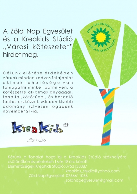 V�rosi k�t�szet - A Z�ld Nap Egyes�let �s a Kreakids st�di� 'V�rosi k�t�szetet' hirdet meg. C�lunk el�r�se �rdek�ben v�runk minden kedves felaj�nl�t akinek lehet�s�ge van t�mogatni minket b�rmilyen, a k�t�szetre alkalmas anyaggal, fon�llal, k�t�t�vel, �s hasonl� fontos eszk�z�kkel. Minden kisebb adom�nyt sz�vesen fogadunk november 21-ig.

K�r�nk a fonalat hozd el a Kreakids st�di� sz�khely�re vagy h�vd b�tran a 0753.133387 telefonsz�mon M�th� R�k�t vagy a 0766.611066 sz�mon R�duly Attil�t, avagy ak�r �rj emailt a zoldnapegyesulet@gmail.com vagy a kreakids_studio@yahoo.com c�mre.
Term�szetesen ezekt�l f�ggetlen�l b�rkit szeretettel v�runk, �r�mmel fogadunk a k�t�get�sek sor�n, b�rmely napon.
Ez a speci�lis m�v�szet Texasb�l indult el 2005-ben, �m m�ra valamelyest �talakult. A portug�l mozaiksz� (Tricontar), mely a projekt n�vad�ja, f� profiljak�nt utcai k�t�szettel k�v�n elmes�lni �s bemutatni kisebb t�rt�neteket, a v�ros k�l�nb�z� pontjain. Az ut�bbi �vekben sz�mos eur�pai �s tengerent�li orsz�gban aratott nagy sikert a k�pz�m�v�szetre fog�kony, minden koroszt�ly sz�m�ra kikapcsol�d�st, sz�rakoz�st jelent� tev�kenys�g.

Szeretettel �s �r�mmel fogadjuk el seg�ts�getek. K�zdiv�s�rhely v�ros�nak adom�nyozzuk a k�z�sen elk�sz�tett alkot�sokat.