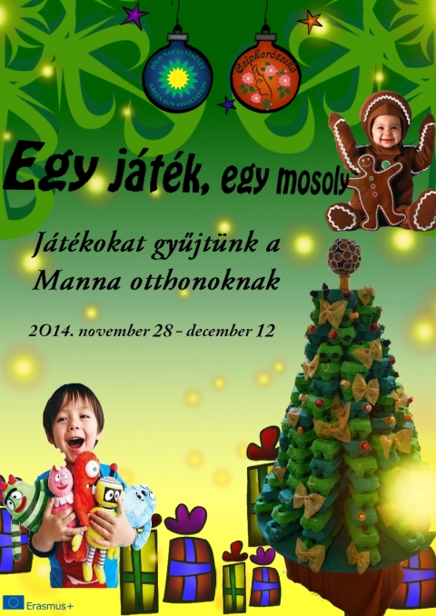 Egy j�t�k, egy mosoly III - J�t�konys�gi j�t�kgy�jt�s - A Z�ld Nap Egyes�let novemberben v�g�n partners�gben a Csipker�zsika �vod�val harmadik alkalommal hirdeti meg a j�t�kgy�jt�si akci�t. Az egy j�t�k egy mosoly kamp�ny c�lja, hogy mosolyt csaljon kar�csonykor a gyerekek arc�ra.

Ha vannak j�t�kaid, melyet nem haszn�lsz vagy m�r meguntad �s nem tudod mit csin�lj vele hozd el hozz�nk �s l�gy r�szese te is programunknak. A k�l�nb�z� j�t�kok (kisaut�k, labd�k, bab�k, pl�ss�llatok, joj�k stb.) mellett iskolai eszk�z�ket is hozhatsz egyes�let�nk sz�khely�re november 28 �s december 12 k�z�tt. Az aj�nd�kokat a lemh�nyi �s a k�zdiv�s�rhelyi Manna otthon lak�inak vissz�k el a Csipker�zsika �vod�saival.

Tov�bbi r�szletek�t k�rlek h�vd a 0766.611066 telefonsz�mot vagy �rj�l a zoldnapegyesulet@gmail.com e-mail c�mre.

Partner: Erasmus plusz program
M�diapartnerek: Polyp Tv, Siculus r�di�, Sz�kely H�rmond�, kezdi.info, Profi R�di�, H�romsz�k Napilap,

Plak�tterv: Clara Bejarano Sanchez