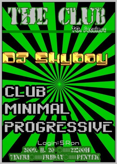 Dj Skyboy @ The Club - P�nteken, november 20.-�n a The Club-ban minimal progressive party a a Bujdos� vend�glő alatt. A beugr� 5 lej.A j�hangulat�rt Dj Skyboy a felelős.Bővebben itt: www.skysound.lx.ro