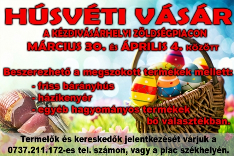 H�sv�ti v�s�r a z�lds�gpiacon - A k�zdiv�s�rhelyi z�lds�gpiac vezet�s�ge h�sv�ti v�s�rt szervez m�rcius 30 �s �prilis 4 k�z�tt a piac ter�let�n. A v�s�ri term�kek k�zt fellelhet� lesz a z�lds�g �s gy�m�lcs mellett a h�sv�ti �nnepi asztalr�l nem hi�nyozhat friss b�r�nyh�s, h�zikeny�r �s egy�b hagyom�nyos term�kek.

A piac vezet�s�ge v�rja azoknak a termel�knek �s keresked�knek a jelentkez�s�t, akik r�szt szeretn�nek venni a h�sv�ti v�s�ron.
Jelentkezni �s �rdekl�dni a 073-721-1172 telefonsz�mon lehet.