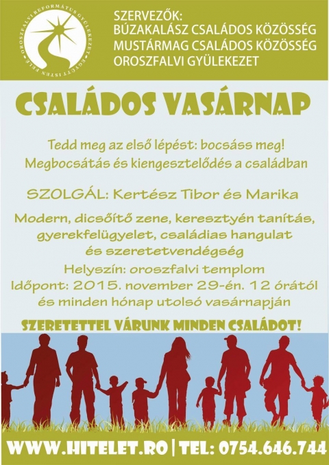 Családos Vasárnap - Tedd meg az első lépést: bocsáss meg!
Megbocsátás és kiengesztelődés a családban november 29-én deli 12 órától az oroszfalvi temploban.
SZOLGÁL: Kertész Tibor és Marika
Modern,dicsőitő zene, keresztyén tanítás, gyerekfelügyelet, családias hangulat, és szeretetvendégség.