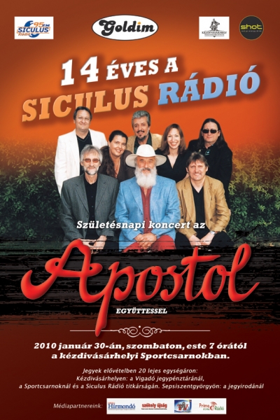 14 éves a Siculus Rádió - születésnapi koncert az Apostol együttessel - 2010 január 30-án, szombaton este 7 órától a kézdivásárhelyi Sportcsarnokban. Felcsendülnek a legszebb Apostol dalok, amelyeken generációk nőttek fel, és most is majd minden korosztályhoz szólnak: Nehéz a boldogságtól búcsút venni, Nincs szerencsém a szerelemben, Eladó, kiadó most a szívem, Ma este felmegyek majd hozzád, Okosabban kéne élni, stb. Itt lesz az Apostol zenekar a jelenlegi teljes felállásban.Jegyek elővételben a Vigadó jegypénztáránál, a Sportcsarnoknál valamint a Siculus Rádió titkárságán vásárolhatók 20 lejes egységáron.A rendezvény főtámogatója a Goldim kft, társszervező Kézdivásárhely Polgármesteri Hivatala.Médiapartnereink: Székely Hírmondó, Székely Újság, Polyp Tv, a Plusz Portál, a Kézdi.info és a székelyudvarhelyi Prima Rádió.Mindenkit szeretettel várunk ünnepségünkön:A Siculus Rádió munkaközössége.www.siculusradio.roA Siculus rádió hallgatható online - interneten is!