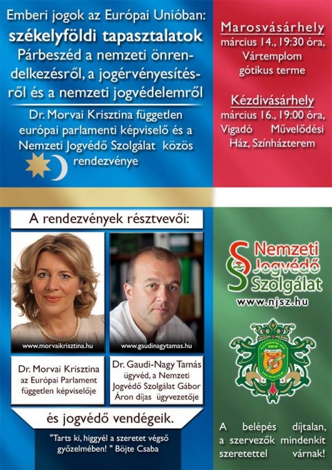 Emberi jogok az Eur�pai Uni�ban - Dr. Morvai Krisztina EP-k�pvisel� �s dr. Gaudi-Nagy Tam�s nemzetk�zi jog�sz nem titkoltan azzal a c�llal �rkeznek Sz�kelyf�ldre, hogy a jogtipr�ssal szemben a nemzeti jogv�delem eszk�zeivel l�pjenek fel.
K�zdiv�s�rhelyen a Vigad�ban m�rcius 16-�n v�rj�k az �rdekl�d�ket 19 �r�t�l.
