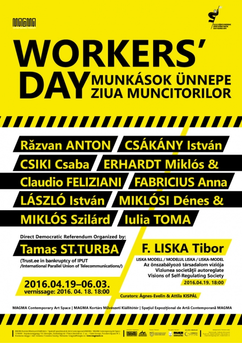 Munk�sok �nnepe - csoportos ki�ll�t�s / F. LISKA Tibor: Az �nszab�lyoz� t�rsadalom v�zi�ja el�ad�sa a Magm�ban - Munk�sok �nnepe - csoportos ki�ll�t�s / F. LISKA Tibor: Az �nszab�lyoz� t�rsadalom v�zi�ja el�ad�sa a Magm�ban

A sepsiszentgy�rgyi MAGMA Kort�rs M�v�szeti Ki�ll�t�t�r 2016. �prilis 18-�n, 18 �rakor nyitja meg a MUNK�SOK �NNEPE c�m� csoportos ki�ll�t�s�t valamint 2016. �prilis 19-�n, kedden, 18 �rakor tartja F. LISKA Tibor: Az �nszab�lyoz� t�rsadalom v�zi�ja / a LISKA-MODELL c�m� el�ad�s�t.

M�v�szek: R�zvan ANTON, CS�K�NY Istv�n, CSIKI Csaba, ERHARDT Mikl�s & Claudio FELIZIANI, FABRICIUS Anna, L�SZL� Istv�n, MIKL�SI D�nes & MIKL�S Szil�rd, Iulia TOMA.

A Direkt Demokratikus N�pszavaz�s szervez�je: TNPU /Telekommunik�ci� Nemzetk�zi Paralel Uni�ja/ - ST. TURBA Tam�s, cs�dt�meggondnok

A ki�ll�t�s 2016. j�nius 03-ig l�togathat�, h�tf� kiv�tel�vel naponta 11-19 �ra k�z�tt. Az esem�ny r�sze a 25. Szent Gy�rgy Napok rendezv�ny sorozatnak.

B�vebb inform�ci�: www.magmacm.ro 