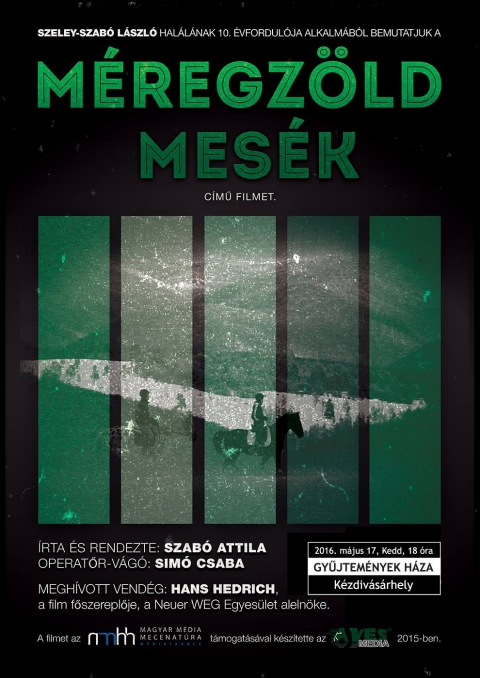 M�regz�ld Mes�k c�m� film bemutat�ja Szeley-Szab� L�szl� hal�l�nak 10. �vfordul�ja alkalm�b�l - A k�zdiv�s�rhelyi Gy�jtem�nyek H�z�ban 2016 m�jus 17-�n, kedden 18 �rai kezdettel, M�regz�ld mes�k c�m� film vet�t�s�re ker�l sor, amelyre szeretettel megh�vunk minden �rdekl�d�t. Megh�vott vend�g HANS HEDRICH, a film f�szerepl�je, a Neuer WEG Egyes�let aleln�ke.
https://www.youtube.com/watch?v=KKl-cOxhVCI
A filmet �rta �s rendezte: Szab� Attila
Operat�r-v�g�: Sim� Csaba
Megh�vott vend�g: Hans Hedrich, a film f�szerepl�je, a Neuer WEG Egyes�let aleln�ke.