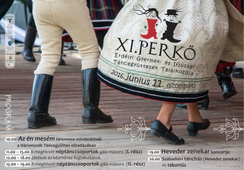 XI. Perk� Erd�lyi Gyermek- �s Ifj�s�gi T�ncegy�ttesek Tal�lkoz�ja - A XI. Perk� Erd�lyi Gyermek- �s Ifj�s�gi T�ncegy�ttesek Tal�lkoz�j�ra ker�l sor 2016. j�nius 11-�n szombaton.

Program:
10:00 Az �n mes�m t�ncmese mindenkinek a H�romsz�k T�ncegy�ttes el�ad�s�ban
11:00 - 15:00 A megh�vott n�pt�nccsoportok g�la m�sora (I. r�sz)
12:00 - 18:00 J�t�kok �s k�zm�ves foglalkoz�sok
15:00 - 19:00 A megh�vott n�pt�nccsoportok g�la m�sora (II. r�sz) �s t�bort�z
19:00 Heveder zenekar koncertje
20:00 Szabadt�ri t�nch�z (Heveder zenekar) 