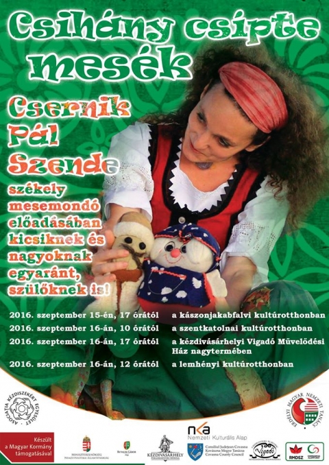 Csih�ny cs�pte mes�k - 2016. szeptember 16-�n 17 �r�t�l a k�zdiv�s�rhelyi Vigad� Művelőd�si H�z nagyterm�ben Csih�ny cs�pte mes�k, Csernik P�l Szende sz�kely mesemond� előad�s�ban kicsiknek �s nagyoknak, sz�lőknek egyar�nt.