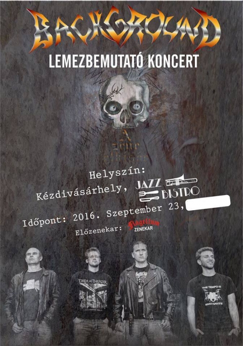 Background lemezbemutat� koncert - A Background zenekar nemr�g megjelent lemez�t bemutat� �s promov�l� koncertre ker�l sor K�zdiv�s�rhelyen a Jazz Bistroban 2016 szeptember 23-�n, p�nteken este 21 �r�t�l.
Előzenekar a Flagellum.

https://www.youtube.com/watch?v=cLY01zJoHtk

https://www.facebook.com/events/526158564249183/