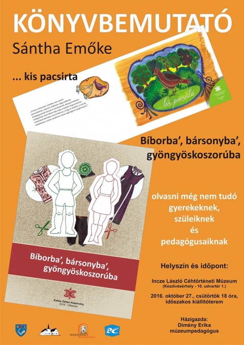 B�borba, b�rsonyba, gy�ngy�s koszor�ba c�mű m�zeumpedag�giai kiadv�ny �s a ...kis pacsirta c�mű dalos k�nyv bemutat�ja - A '... kis pacsirta� c�mű rajzos-dalos k�nyv 2015-ben jelent meg. Szerzője, S�ntha Emőke n�pdal�nekes, r�di�s szerkesztő t�bb mint h�sz �ve tan�t n�pdalokat a Kall�s Zolt�n Alap�tv�ny gyerek- vagy felnőtt n�pzene- �s n�pt�nct�boraiban. A f�zet �t t�jegys�g (Dun�nt�l, Moldva, Felcs�k, Kalotaszeg, Mezős�g,) 5-8 n�pdal�t tartalmazza. K�l�nlegess�ge az, hogy elsősorban olvasni m�g nem tud� gyermekeknek, sz�leiknek �s pedag�gusaiknak sz�l, oly m�don, hogy a szerző az �neksorokat csaknem soronk�nt lerajzolta, hogy a kisebbek is megjegyezhess�k, megtanulhass�k �s meg�rts�k a sz�veget. Kotta ugyan nincs a dalokhoz, de id�n ny�ron elk�sz�lt a kolozsv�ri r�di�ban az a CD mell�klet is, amelyen a V�lasz�ti Sz�rv�nykoll�gium 1-4 oszt�lyos tanul�i �neklik a dallamokat, a Kall�s N�pzene Iskol�ban tanul� szamos�jv�ri zen�szn�vend�kek k�s�ret�ben.

A �B�borba, b�rsonyba, gy�ngy�skoszor�ba� c�mű m�zeumpedag�giai kiadv�ny a Kall�s Zolt�n n�prajzi gyűjtem�ny�t bemutat� V�lasz�ti N�prajzi M�zeum tev�kenys�geihez k�sz�lt. A szint�n gyermekeknek val� f�zet kiv�ghat� pap�rbab�kat tartalmaz, melyek a m�zeumban is bemutatott �t n�prajzi t�jegys�g (Kalotaszeg, Mezős�g, Sz�k, Moldva, Sz�sz vid�k) ki�ll�t�son is l�that� n�pviseleteibe ��lt�ztethetőek�. Az asszony- �s f�rfiviseleteket, valamint a kieg�sz�tőket is bemutat� rajzok szigor�an k�vetik a m�zeum termeiben l�that� viseletek d�sz�t�seit.
A k�nyveket kereskedelemben nem forgalmazz�k, az �rdeklődők, pedag�gusok eddig is csak a Kall�s Alap�tv�nyon kereszt�l szerezhett�k be. A k�nyvbemutat� sor�n mindk�t kiadv�ny megv�s�rolhat� lesz.