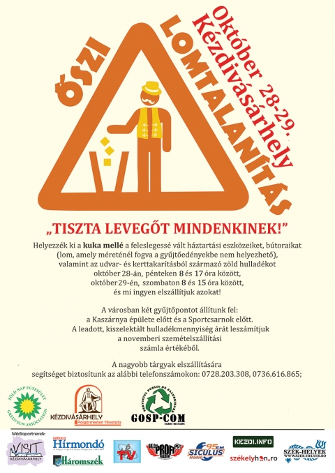 Tiszta levegőt mindenkinek! - Őszi lomtalan�t�s �s nagytakar�t�s 2016 okt�ber 28-29 - Tiszta levegőt mindenkinek! - Őszi lomtalan�t�s �s nagytakar�t�s 2016 okt�ber 28�29.

K�zdiv�s�rhely �nkorm�nyzata, a Gosp-Com Kft. �s a Z�ld Nap Egyes�let meghirdeti a h�ztart�sok őszi nagytakar�t�s�t, lehetős�get teremtve, hogy megszabaduljunk az otthonokban f�l�slegess� v�lt t�rgyakt�l, vesz�lyes anyagokt�l, a kerttakar�t�sok sor�n �sszegyűjt�tt z�ldhullad�kt�l. Arra k�rj�k a lak�kat, hogy helyezz�k ki a feleslegess� v�lt h�ztart�si eszk�zeiket, b�toraikat, valamint az udvar- �s kerttakar�t�sb�l sz�rmaz� z�ld hullad�kot okt�ber 29-�n, p�nteken 8 �s 17 �ra k�z�tt �s okt�ber 29-�n, szombaton reggel 8 �s 15 �ra k�z�tt, �s mi ingyen elsz�ll�tjuk azokat.

A v�rosban k�t gyűjtőpontot �ll�tunk fel: a Kasz�rnya �p�lete előtt �s a Sportcsarnok előtt. A leadott, kiszelekt�lt hullad�kmennyis�g �r�t a k�vetkezők�pp sz�m�tjuk le a novemberi szem�telsz�ll�t�si sz�mla �rt�k�ből:

- PET palack �s műanyag � 0,40 lej/ kg
- pap�r � 0,10 lej/ kg
- elektromos hullad�k � 0,30 lej/ kg
- �veg � 0,10 lej/ kg

A nagyobb t�rgyak elsz�ll�t�s�ra seg�ts�get biztos�tunk az al�bbi telefonsz�mokon: 0736616865; 0728203308

Felk�rj�k a lakoss�got, illetve a lak�t�rsul�sokat, hogy a fenti napokon tiszt�ts�k meg a hozz�juk tartoz� z�ld�vezeteket, �s a gazt, a pap�rokat, műanyagokat a fenti program szerint helyezz�k el a kont�nerek mellett!