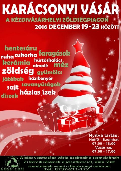 Karácsonyi vásár a kézdivásárhelyi zöldségpiacon - Az elmúlt évek hagyománya alapján idén is karácsonyi vásárt szerveznek december 19 és 23 között.
A piac vezetősége várja azoknak a termelőknek és kereskedőknek a jelentkezését, akik reszt szeretnének venni a karácsonyi vásáron.
Jelentkezni lehet a +40 737 211 172 telefonszámon, vagy a piac adminisztrációs irodájában a hét bármely napján.
Nyitva tartás:
Hétfő - Szombat 07:00 - 18:00
Vasárnap 07:00 - 17:00