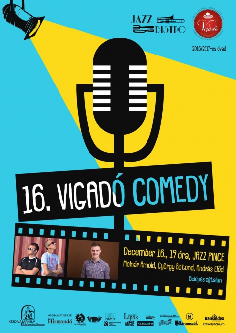 16. Vigad� Comedy - Moln�r Arnolddal, Gy�rgy Botonddal �s Andr�s Előddel - 2016. december 16-�n, p�nteken este 19:00 �r�t�l a Cafe Jazz Pinc�ben ker�l sor a 16. VIGAD� COMEDY stand-up comedy estre Moln�r Arnolddal, Gy�rgy Botonddal �s Andr�s Előddel.

A bel�p�s d�jtalan.