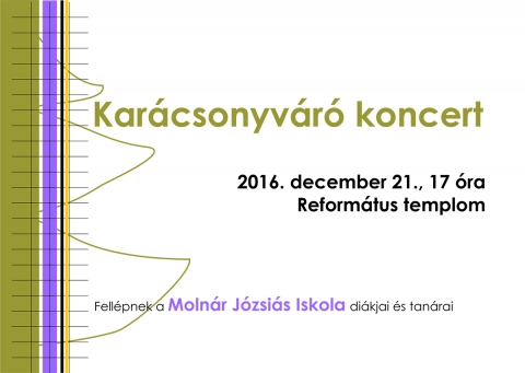 Kar�csonyv�r� koncert a Moln�r J�zsi�s Iskol�ban - 2016. december 21-�n 17 �r�t�l Kar�csonyv�r� koncert a Moln�r J�zsi�s Iskola di�kjai �s tan�rai előad�s�ban.