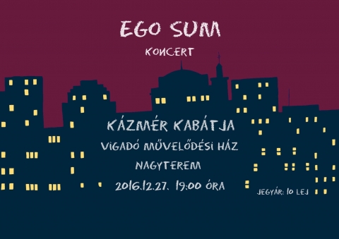 Ego Sum, Kzmr kabtja koncert - 2016. december 27-n , kedden a kzdivsrhelyi Ego Sum koncertjn vehetnek rszt, Kzmr kabtja cmmel. Az esemny a Vigad Művelődsi Hz nagytermben lesz megtartva.
Jegyek ra 10 lej.
