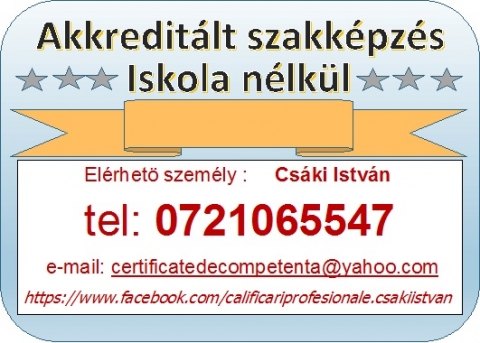 Akkreditált szakképzés iskola nélkül - Dolgozól egy szakmában és nincs még papírod róla?
Akarsz külföldön dolgozni és még nincs szakképesítésed?
Saját válalkozast akarsz inditani és szakképesitést kérnek?
Nem kell suliba járnod ahoz, hogy egy diplomád legyen, elég a te tudásod és már is vizsgázol.
Mi segítünk neked!!!
A Sepsiszentgyörgyi Akkreditált szaktudásfelmérési központok
szaktudásfelméréseket és szakképzettségi igazolásokat biztosítanak, a következő szakmákban, akár hol az országban:
1. ács- asztalos – parkettázó,
2. vasbetonszerelő,
3. épület bádogos
4. kőműves - kőrakó – vakoló,
5. festő-tapétázó-gipszelő-mázoló,
6. álmennyezet és gipszkartonszerelő,
7. mozaikozó csemperakó
8. építőipari villanyszerelő,
9. víz-gáz szerelő,
10. víz-szeny víz csatorna szerelő,
11. höszigetelő nyilászáró rendszer szerelő
12. erdötakaritás és fa kitermelés (motorláncfűrész-kezelő),
13. fa kitermelö és rakodó munkás (TAF, erdö traktorista)
14. gátteres rönkhasitó
15. általános asztalos,
16. CNC gépkezelö
17. karbantartási és javítási lakatos,
18. teraszosító nehézgépkezelő, (excavator, buldozer, buldoexcavator, ifron .....)
19. autószerelő,
20. autógumiszerelő,
21. autóbádogos,
22. pincér,
23. báros,
24. szakács,
25. pék,
26. pizza készitö
27. cukrász,
28. kereskedelmi dolgozó (elárusító),
29. panzióvezető,
30. recepciós
31. szobalány (hotel, panzió takaritó),
32. fürdöfelügyelöi munkás
33. idősgondozó,
34. növér
35. szakképzett személyi asszisztens,
Az akkredítált diplomák, el vannak ismerve a munkaügy és a tanügytől és érvényesek az országba és külföldön.
Elérhetö személy :
Csáki István tel: 0721065547
e-mail: certificatedecompetenta@yahoo.com
https://www.facebook.com/calificariprofesionale.csakiistvan