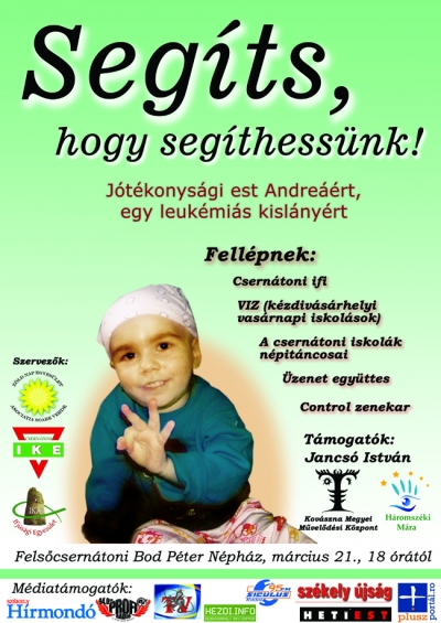 Jótékonysági est II Andreáért - Csernátonban - 2010 március 21-én 18:00-kor a Felsőcsernátoni Bod Péter Népházban
jótékonysági estre kerül sor.
A szervezők Szabó Andrea uzoni leukémiás kislánynak akarnak ujból
segítséget nyújtani.Bővebben:
http://zoldnap.info/node/519Az alsócsernátoni IKE, IKA Ifjúsági Egyesület és a kézdivásárhelyi Zöld Nap Egyesület közös szervezésében 2010. március 21-én 18:00-kor a Felsőcsernátoni Bod Péter Népházban jótékonysági estre kerül sor.Ez alkalommal Szabó Andrea uzoni leukémiás kislánynak kívánnak segítséget nyújtani.Az est folyamán fellépnek: Csernátoni ifi, VIZ (kézdivásárhelyi vasárnapi iskolások), a csernátoni iskolák néptáncosai, Üzenet együttes, Control zenekar.A Kézdivásárhelyen szervezett jótékonysági esten (február 28-án) 2297 lej gyűlt össze, (ebből 407 lej Lemhényből érkezett) ezen kívül Raff Róbert berecki - szórvány református lelkipásztor kezdeményezésére 230 lej perselypénzt adakoztak a lemhényi ökumenikus imahét résztvevői.A kézdivásárhelyi koncertről képek és videók megtekinthetők a zoldnap.info oldalon.Aki segíteni szeretne Szabó Andreán, adományát a következő kontszámra utalhatja át:RO 60 RNCB 03 1808 2868 5400 01 SZABO ANDRASCNP 1770521141044Hírszerző: Kocsis Zoltán.