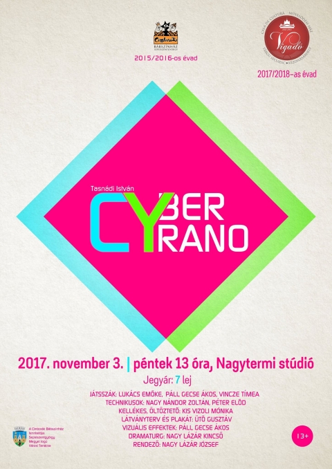 Cimborák Bábszínház TASNÁDI ISTVÁN: CYBER CYRANO netrdrámája - 2017. november 3-án, pénteken délben 13:00 órától a
Vigadó Művelődési Ház Nagytermi stúdiójában a Cimborák Bábszínház TASNÁDI ISTVÁN: CYBER CYRANO netrdrámájának előadása minden 13 év fölötti nézőnek.
Jegyár: 7 lej
Játsszák: Lukács Emőke, Páll Gecse Ákos, Vincze Tímea
Technikusok: Nagy Nándor Zoltán, Péter Előd
Kellékes, öltöztető: Kis Vizoli Mónika
Látványterv és plakát: Ütő Gusztáv
Dramaturg: Nagy Lázár Kincső
Rendező: Nagy Lázár József
Tasnádi István a “Cyber Cyrano”című drámájának műfaji meghatározása a netdráma. „Net” mint kapcsolat, mint hálózat és ezeknek függvényei, de érthető konkrétan az internetre is. Internet mely az elmúlt évek alatt olyan hangsúlyossá vált, hogy meghatározza életünket, mindennapjainkat, melynek hatása alól nem vonhatja ki magát senki, legyen az öreg vagy fiatal. Instagram, facebook, skype, twitter és még ki tudja hány meg hány alkalmazás amelyett mindenki lelkesen használ... felhasználók lettünk, és ez alól senki sem kivétel, aki életében egyszer leült egy számítógép, laptop elé, vagy kézbe vett egy okostelefont, tabletet.
Az idősebb generációnak talán kissé idegen ez a világ, viszont a mostani “Y generáció”-nak az internet nélkülözhetetlen az életükben akár egy köldökzsinór. Úgy használják a netet azon belül a netes felületeket, olyan szédítő természetességgel, hogy az már ijesztően hat. Ha nincs net nincs élet vonhatjuk le túlzás nélkül a következtetést…
„Ha bejelöllek visszajelölsz?” – kérdezi egyik szereplő a másiktól még a dráma elején, olyan mélységet és drámaiságot adva mondatának ami valószerűtlen, viszont ebben a miliőben, a dráma valóságában IGAZ, mert a hétköznapokban a „mai” világban csak akkor vagy teljes tagja egy közösségnek ha virtuálisan is jelen vagy, sőt biztosan kijelenthető, hogy csak az számít aki „fent van a neten”. Ebből a félelemből fakad a kérdés „Ha bejelöllek, visszajelölsz?”
A „net” kifejezés mind emberi kapcsolatok sokasága is érvényes, elvont vagy konkrét értelemben is. Tasnádi drámájában Zsuzsi szerelmes Mátéba, akinek viszont Heni tetszik, és ez egy olyan történés sorozatot indít el, ami kontrolálhatatlan és következményei kiszámíthatatlanok. Meddig terjed egy ember szabadsága? Miért és milyen erkölcsi igazság nevében manipulál egy ember egy másik embert? És miért hagyja manipulálni magát? Milyen arcot, valóságot mutatunk magunkról a “neten”, és kik vagyunk valójában? Jogunk van más ember életével játszani csak azért mert az nem szeret viszont minket? Vajon a nagybetűs szerelem elég mentség mindenre? Ezekre a kérdésekre keresi a válaszokat az előadás, amely az „Y generáció”-ról/nak szól, akiket a felnőttek egyre nehezebben értenek, egy olyan korosztály aki kinőtt már a bábszínházból, de még nem nőtt bele a “nagyszínházba”.