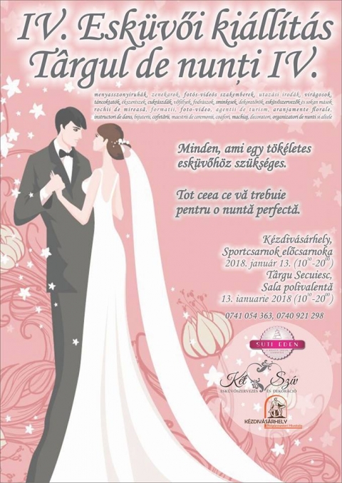 IV. Esk�vői ki�ll�t�s a Sportcsarnokban - K�zdiv�s�rhelyen, a Sportcsarnok előcsarnok�ban 2018. janu�r 13-�n 10:30 �s 20:30 k�z�tt ker�l megszervez�sre a IV. Esk�vői ki�ll�t�s. 

Minden, ami egy t�k�letes esk�vőh�z sz�ks�ges: menyasszonyi-ruh�k, zenekarok, fot�s-vide�s szakemberek, utaz�si irod�k vir�gosok, t�ncoktat�k, �kszer�szek, cukr�szd�k, vőf�lyek, fodr�szok, sminkesek, dekoratőr�k, esk�vőszervezők, sokan m�sok.

tel: 0741 054 363, 0740 921 298 
