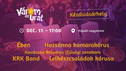Várom az Urat Adventi Keresztény Zenefesztivál - 2017. december 17-én 17 órától a Vigadó nagytermében Várom az Urat Adventi Keresztény Zenefesztiválon vehetnek részt.
Fellépnek az Ében, Hozsánna kamarakórus, Kovászna belváros ifjúsági zenekara, KRK Band, Lelkészcsaládok kórusa.