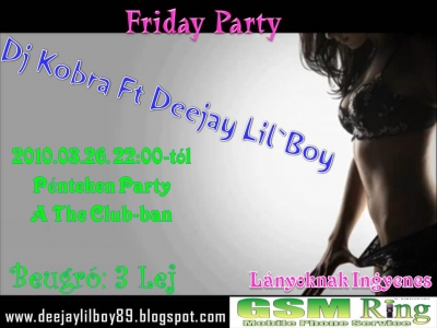 Friday party @ The Club - Friday party @ The Club - Penteken este 22 órától.Beugró: 3 lej, lányoknak ingyenes.Kis ízelítő: Deejay Lil'Boy mix - DEEJAY KOBRA FT. DEEJAY LIL'BOYhttp://deejaylilboy89.blogspot.com/