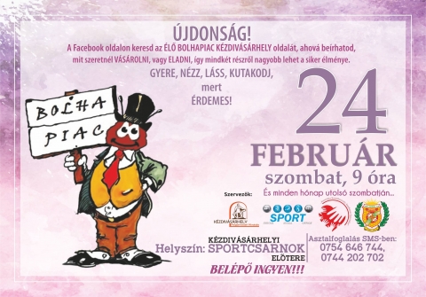2018. febru�r 24-�n szombaton BOLHAPIAC  - Janu�r febru�r itt a Ny�r! h�t az m�g v�rat mag�ra, de a 2018. febru�r 24. szombati BOLHAPIAC az nem, mert a j�vő h�t v�g�vel 9 �rai kezdettel �jra szeretettel v�r minden �rdeklődőt a k�zdiv�s�rhelyi sportcsarnok előter�be!

Asztalfoglal�s a 0744  202 702 vagy 0754 646 744 telefonsz�mokon SMS lehet. Az asztal haszn�lata �s bel�pti d�j ingyenes! Mindenki ez alkalommal �lhet azzal a lehetős�ggel, hogy az �LŐ BOLHAPIAC Facebook oldal�n meg�rhatja, hogy mit visz ki elad�sra, csere - ber�re, ugyan akkor akik valamit keresnek, ők is meg �rhatj�k előzetesen, hogy mit is szeretn�nek beszerezni a BOLHAPIACON.

http://kezd.in/wTSV5

�gy nagyobb az es�ly mindk�t r�sztől a teljes siker!
